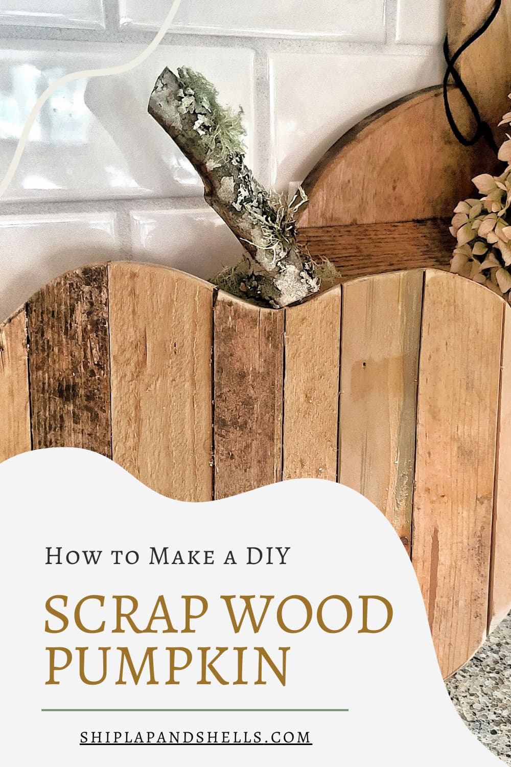 DIY Scrap Wood Pumpkin Tutorial - Shiplap and Shells